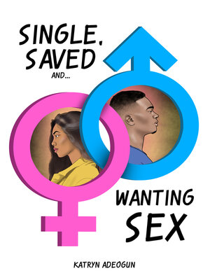 cover image of Single, Saved and Wanting Sex